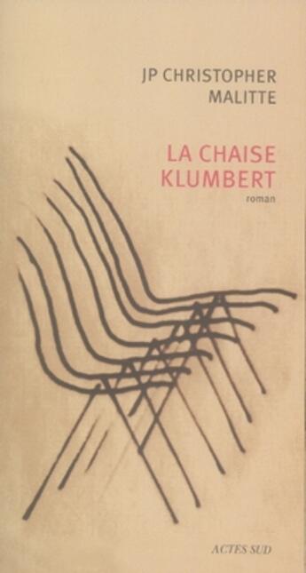 Couverture du livre « La chaise klumbert » de Malitte J C. aux éditions Actes Sud