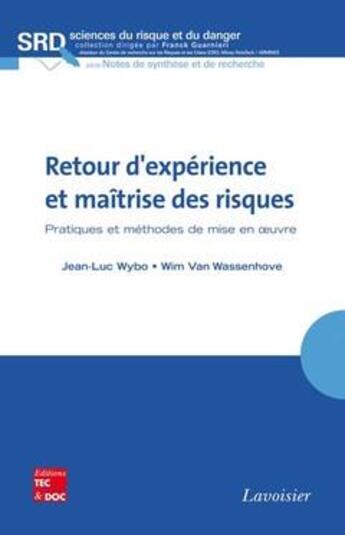 Couverture du livre « Retour d'expérience et maîtrise des risques ; pratiques et méthodes de mise en oeuvre » de Jean-Luc Wybo aux éditions Tec Et Doc