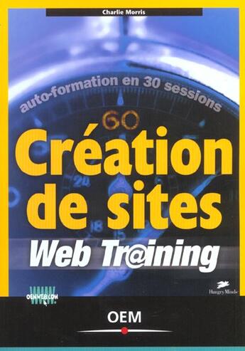 Couverture du livre « Creation De Sites » de Charlie Morris aux éditions Osman Eyrolles Multimedia