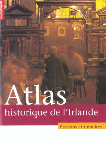 Couverture du livre « Atlas historique de l'irlande » de Sean Duffy et Gabriel Doherty et Raymond Gillepsie aux éditions Autrement