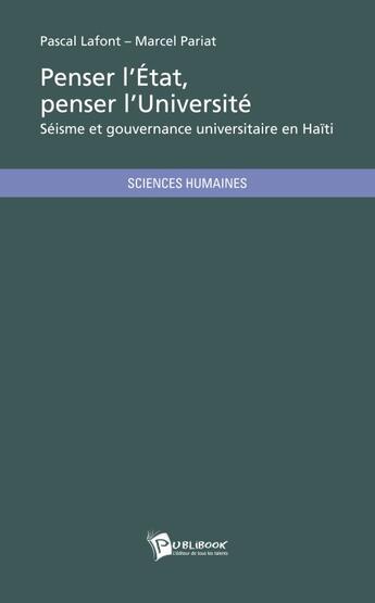 Couverture du livre « Penser L'Etat, Penser L'Universite » de Lafont/Pariat aux éditions Publibook