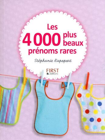 Couverture du livre « Les 4000 plus beaux prénoms rares » de Stephanie Rapoport aux éditions First