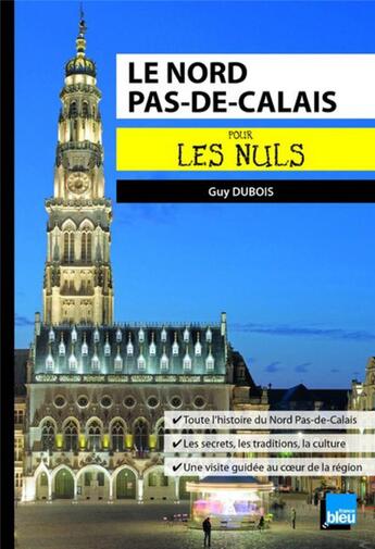 Couverture du livre « Le Nord-pas-de-Calais pour les nuls » de Guy Dubois aux éditions First