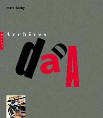 Couverture du livre « Archives dada » de Marc Dachy aux éditions Hazan