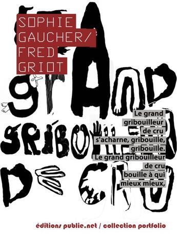 Couverture du livre « Le grand gribouilleur de cru » de Sophie Gaucher et Fred Griot aux éditions Publie.net