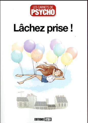 Couverture du livre « LES CARNETS DE PSYCHO ; lâchez prise ! » de  aux éditions Editions Esi