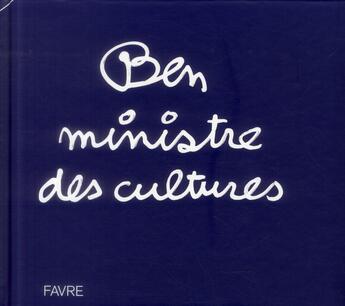 Couverture du livre « Ben ministre des cultures » de Ben Vautier aux éditions Favre