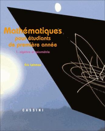 Couverture du livre « Mathématiques pour étudiants de 1ère année ; algèbre et géométrie » de Eric Lehman aux éditions Cassini