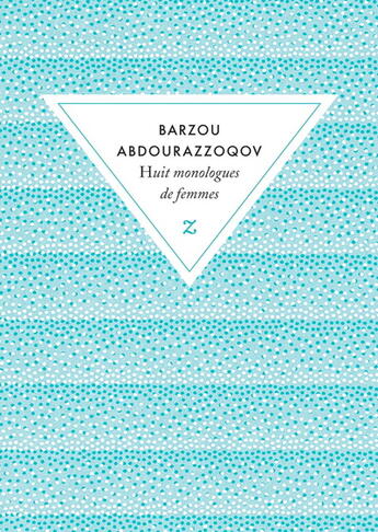 Couverture du livre « Huit monologues de femmes » de Abdourazzoqov B aux éditions Zulma