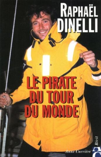 Couverture du livre « Le pirate du tour du monde » de Raphael Dinelli aux éditions Anne Carriere