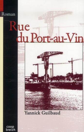 Couverture du livre « Rue du Port-au-Vin » de Yannick Guilbaud aux éditions Coop Breizh