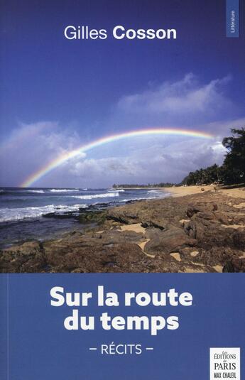 Couverture du livre « Sur la route du temps » de Gilles Cosson aux éditions Paris