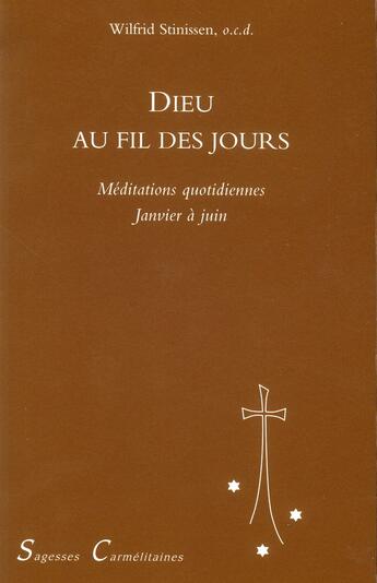 Couverture du livre « Dieu au fil des jours. meditations quotidiennes janvier a juin » de Stinissen W aux éditions Carmel