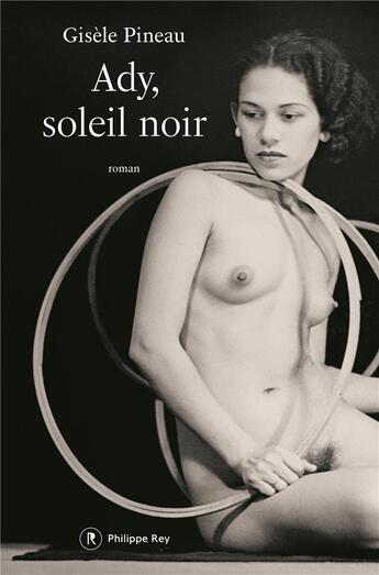 Couverture du livre « Ady, soleil noir » de Pineau Gisele aux éditions Philippe Rey