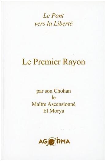 Couverture du livre « Le premier rayon » de El Morya aux éditions Agorma