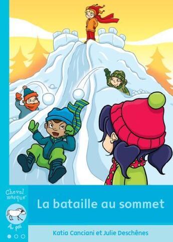 Couverture du livre « La bataille au sommet » de Katia Canciani aux éditions Bayard Canada