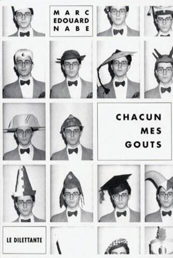 Couverture du livre « Chacun mes goûts » de Marc-Edouard Nabe aux éditions Le Dilettante