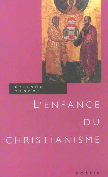 Couverture du livre « L'enfance du christianisme » de Etienne Trocmé aux éditions Agnes Vienot