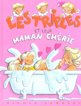 Couverture du livre « Les Triplés et leur maman chérie » de Nicole Lambert aux éditions Nicole Lambert