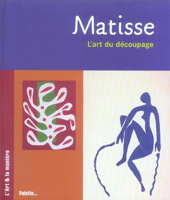 Couverture du livre « Matisse, l'art du decoupage » de  aux éditions Palette