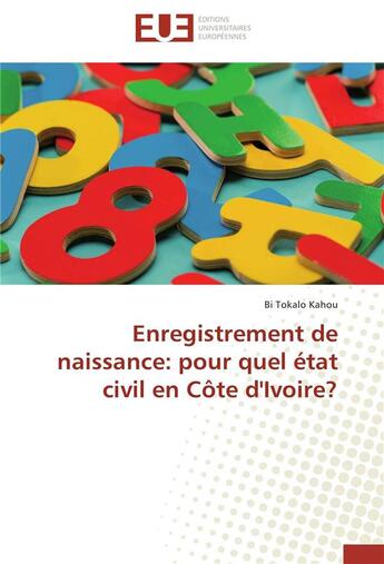 Couverture du livre « Enregistrement de naissance : pour quel état civil en Côte d'Ivoire? » de Bi Tokalo Kahou aux éditions Editions Universitaires Europeennes