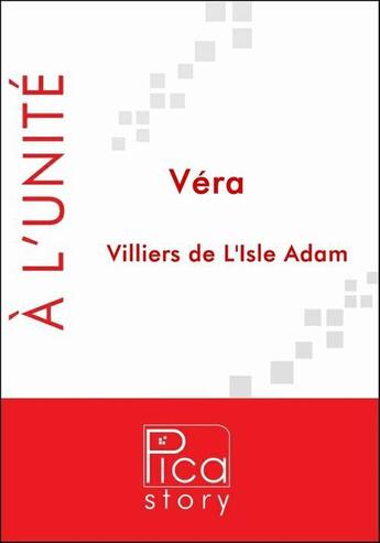 Couverture du livre « Véra » de Auguste De Villiers De L'Isle-Adam aux éditions Pica Story