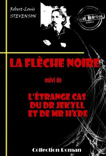 Couverture du livre « La flèche noire ; l'étrange cas du Dr Jekyll et de Mr Hyde » de Robert Louis Stevenson aux éditions Ink Book