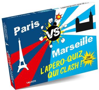 Couverture du livre « Paris vs Marseille : l'apéro-quiz qui clash ! » de Romain Digue aux éditions Vagnon