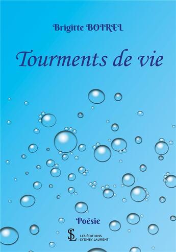 Couverture du livre « Tourments de vie » de Brigitte Boirel aux éditions Sydney Laurent