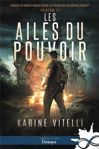 Couverture du livre « Les Ailes du pouvoir : Iridium, T2 » de Karine Vitelli aux éditions Collection Infinity