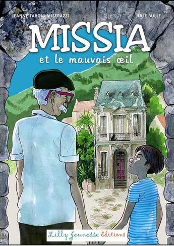 Couverture du livre « Missia et le mauvais oeil » de Jeanne Taboni-Miserazzi et Julie Bulle aux éditions Lilly Jeunesse