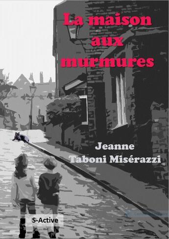 Couverture du livre « La maison aux murmures » de Jeanne Taboni-Miserazzi aux éditions S-active