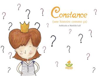 Couverture du livre « Constance (une histoire comme ça) » de Anbleizdu et Mathilde Lull aux éditions Crapaud Sucre