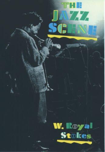 Couverture du livre « The Jazz Scene: An Informal History from New Orleans to 1990 » de Stokes W Royal aux éditions Oxford University Press Usa