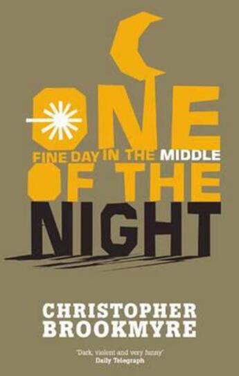 Couverture du livre « ONE FINE DAY IN THE MIDDLE OF THE NIGHT » de Christopher Brookmyre aux éditions Abacus