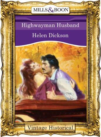 Couverture du livre « Highwayman Husband (Mills & Boon Historical) » de Helen Dickson aux éditions Mills & Boon Series