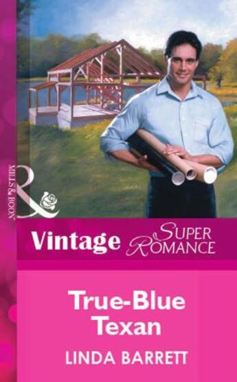 Couverture du livre « True-Blue Texan (Mills & Boon Vintage Superromance) » de Linda Barrett aux éditions Mills & Boon Series