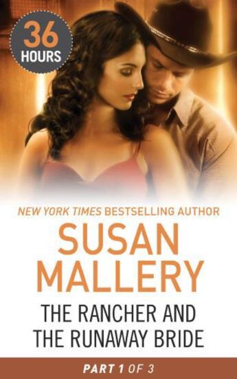 Couverture du livre « The Rancher and the Runaway Bride Part 1 (36 Hours - Book 19) » de Susan Mallery aux éditions Mills & Boon Series