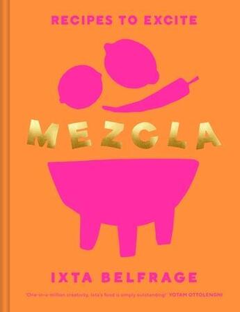 Couverture du livre « MEZCLA - RECIPES TO EXCITE » de Nelfrage Ixta aux éditions Random House Uk