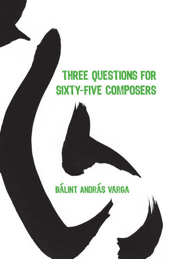 Couverture du livre « Three Questions for Sixty-Five Composers » de Varga Ba Lint Andra S aux éditions Boydell And Brewer Group Ltd