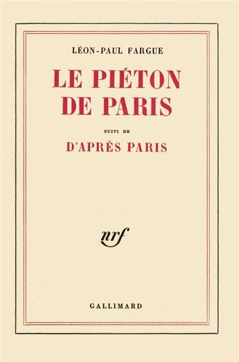 Couverture du livre « Le pieton de paris / d'apres paris » de Léon-Paul Fargue aux éditions Gallimard