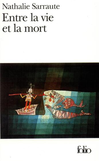 Couverture du livre « Entre la vie et la mort » de Nathalie Sarraute aux éditions Folio