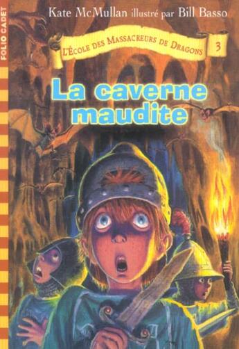 Couverture du livre « L'école des massacreurs de dragons t.3 ; la caverne maudite » de Mcmullan/Basso aux éditions Gallimard-jeunesse