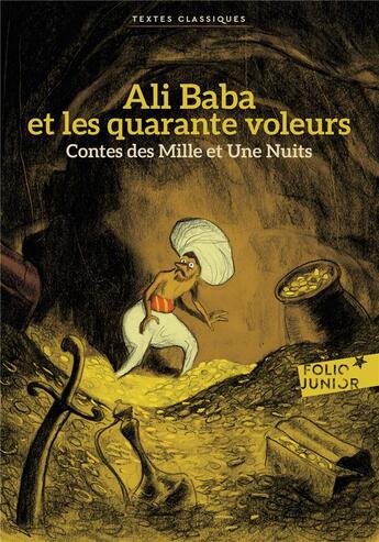 Couverture du livre « Ali Baba et les quarante voleurs ; contes des milles et une nuits » de Anonyme aux éditions Gallimard-jeunesse