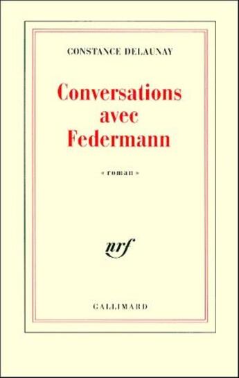 Couverture du livre « Conversations avec Federmann » de Constance Delaunay aux éditions Gallimard