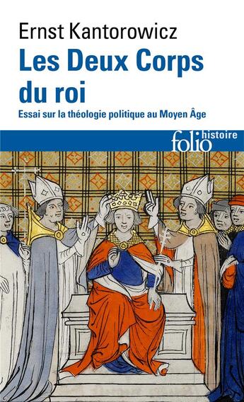 Couverture du livre « Les deux corps du roi ; essai sur la théologie politique au Moyen Âge » de Ernst Hartwig Kantorowicz aux éditions Folio