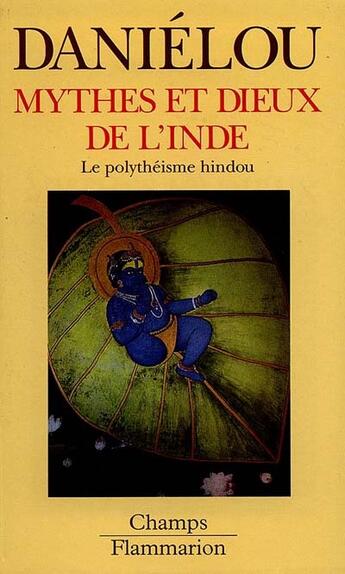 Couverture du livre « Mythes et dieux de l'inde - le polytheisme hindou » de Alain Danielou aux éditions Flammarion