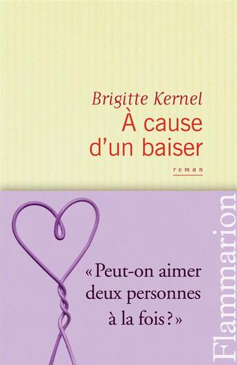 Couverture du livre « À cause d'un baiser » de Brigitte Kernel aux éditions Flammarion