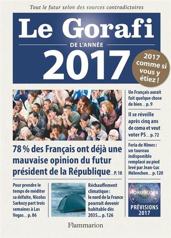 Couverture du livre « Le gorafi de l'année 2017 ; tout le futur selon des sources contradictoires » de Jean-Francois Buissiere aux éditions Arthaud