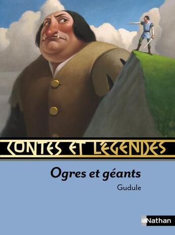 Couverture du livre « CONTES ET LEGENDES ; ogres et géants » de Gudule aux éditions Nathan